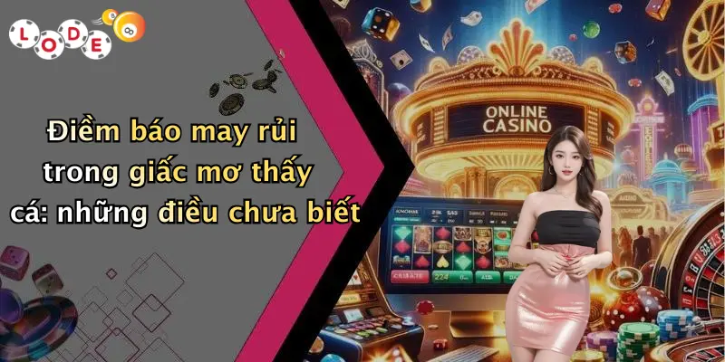 Điềm báo may rủi trong giấc mơ thấy cá: những điều chưa biết