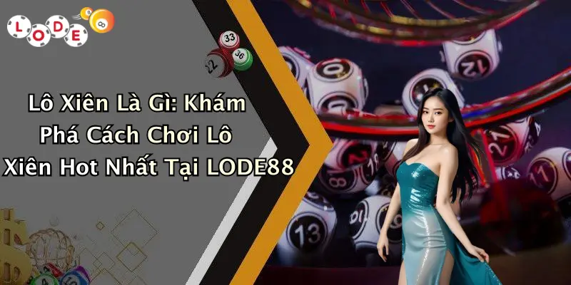 Lô Xiên Là Gì