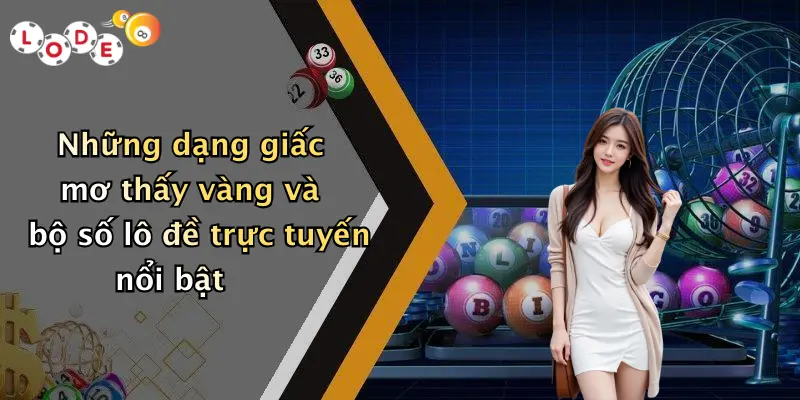 Những dạng giấc mơ thấy vàng và bộ số lô đề trực tuyến nổi bật