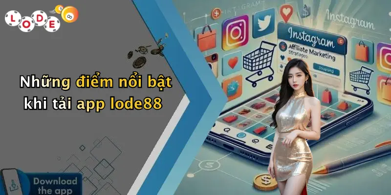 Những điểm nổi bật khi tải app lode88